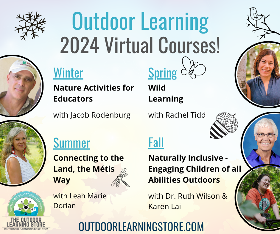Light blue-orange gradient background with words that read, "Outdoor Learning 2024 Virtual Courses! Winter - Nature Activities for Educators. Spring - Wild Learning. Summer - Connecting to the Land, the Métis Way. Fall - Naturally Inclusive - Engaging Children of all Abilities Outdoors"