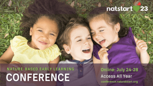 Photo of three young kids lying on grass. In front of the photo are the "NatStart23" logo on the upper right, text that says "Nature-Based Early Learning Conference. Online: July 24–28. Access All Year" on the bottom