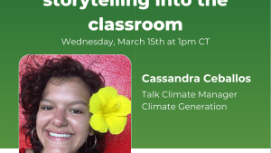 Cassandra Ceballos - Bringing climate storytelling into the classroom