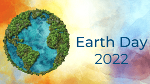 Colorful background. On top is a three-dimensional Earth with texture. On the right, is blue text that says, "Earth Day 2022."
