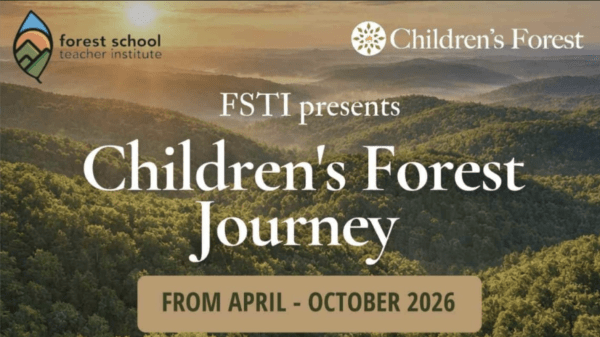 Children’s Forest Journey webinar hosted by Forest School Teacher Institute and Children’s Forest exploring nature-based education and forest school leadership from April to October 2026.
