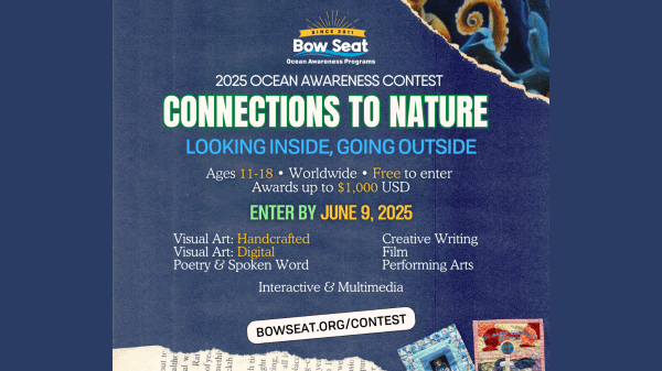 Bow Seat Ocean Awareness Contest 2025 Contest flyer. A blue background with the words "Connections to Nature: Looking Inside, Going Outside" centered at the top.