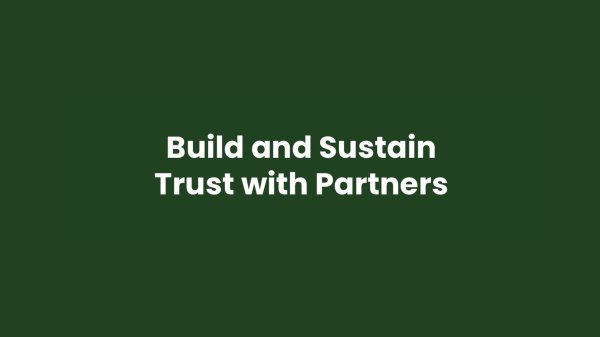 Green background with white text that says, "Build and Sustain Trust with Partners"