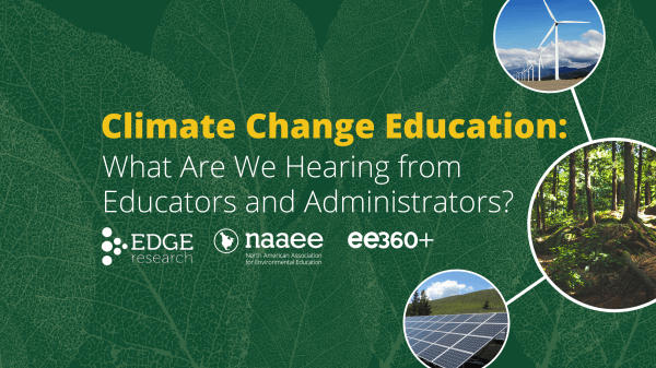 White and yellow text "Climate Change Education: What are we hearing from educators and administrators."