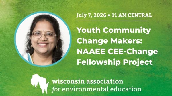 Youth Community Change Makers: NAAEE CEE-Change Fellowship Project Webinar on July 7