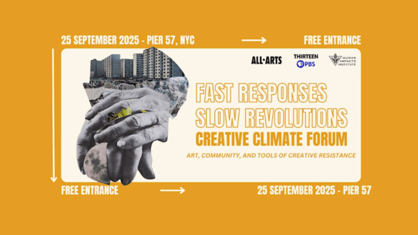Poster image for event titled "Fast Responses, Slow Revolutions: Creative Climate Forum" @ Pier 57 on 25 September 2025