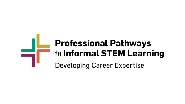 Logo with text: Professional Pathways in Informal STEM Learning. Developing Career Expertise