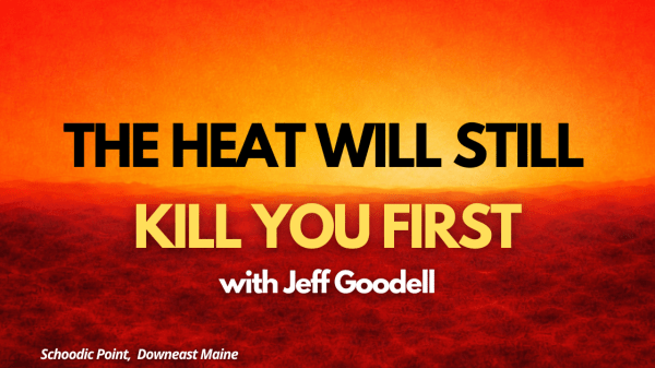 Text reads "The Heat Will Still Kill You First with Jeff Goodell" against a red-toned landscape