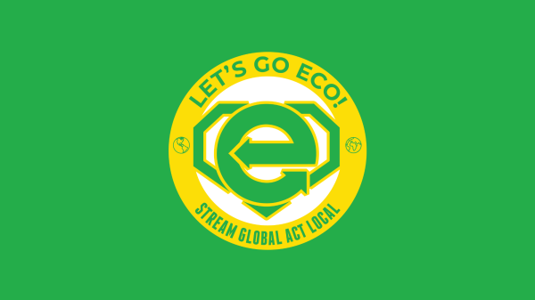 Let's Go Eco! Stream Global Act Local Green rectangle with a superhero-style logo featuring a lowercase "e" in the center; around the e, a circle reads "Let's Go Eco! Stream Global Act Local"