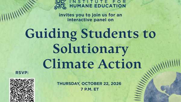 Guiding Students to Solutionary Climate Action, Institute for Human Education