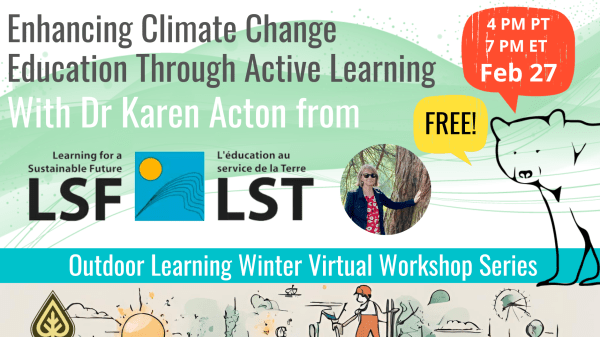 Enhancing Climate Change Education through Active Learning Graphic with a watercolor illustration of a globe and sun and on top is text, "Enhancing Climate Change Education Through Active Learning with Dr Karen Acton from Learning for a Sustainable Future. Free! Feb. 27"