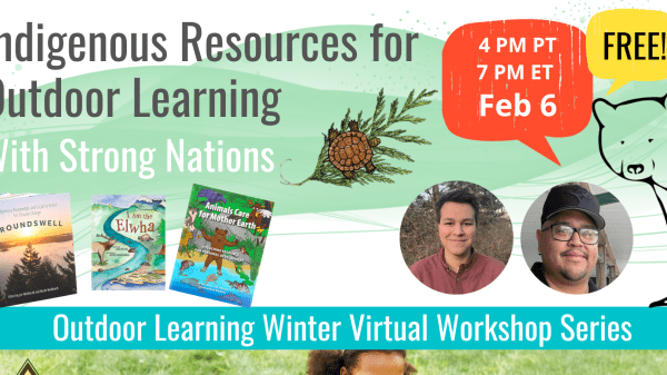 Indigenous Resources for Outdoor Learning Graphic divided in half by a blue bar that says "Outdoor Learning Winter Virtual Workshop Series." Top half says "Indigenous Resources for Outdoor Learning with Strong Nations. Feb 6. Free!" Bottom half shows a photo of a group of kids huddled in a circle with the Take Me Outside and Outdoor Learning Store logos on the left.