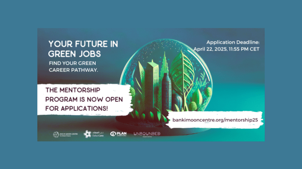 Apply now to the 2025 "Your Future in Green Jobs" Mentorship Program Image with a blue background features a snow globe containing a city made with leaf-life green buildings; text reads "Your Future in Green Jobs, Find Your Green Career Pathway, The mentorship program is now open for applications! Application Deadline: April 22, 2025, 11:55 PM CET, bankimooncentre.org/mentorship25"