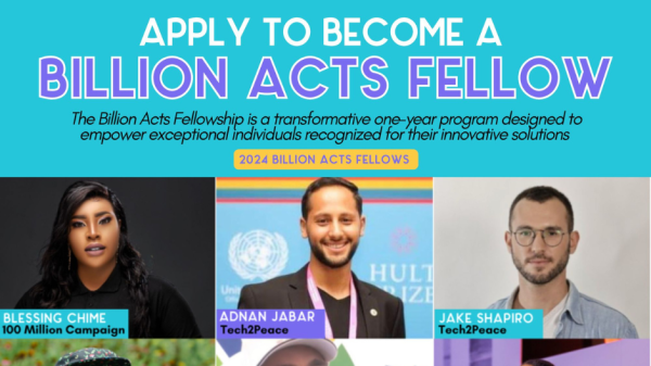 Billion Acts Fellowship 2025 Text on top reads "Apply to Become a Billion Acts Fellow"; below is a series of six photos featuring 2024's Billion Acts Fellows