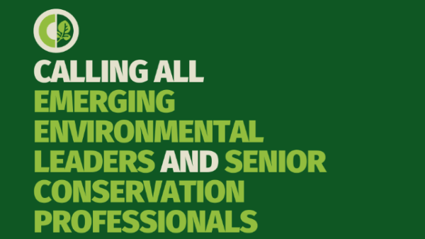 Calling all emerging environmental leaders and senior conservation professionals!