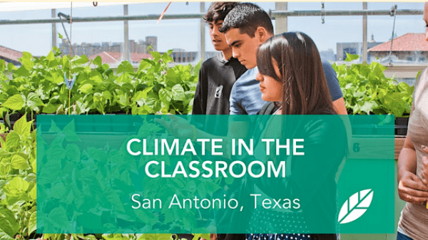Climate in the Classroom Four people look at a variety plants; text on top of image reads "Climate in the Classroom, San Antonio, Texas"