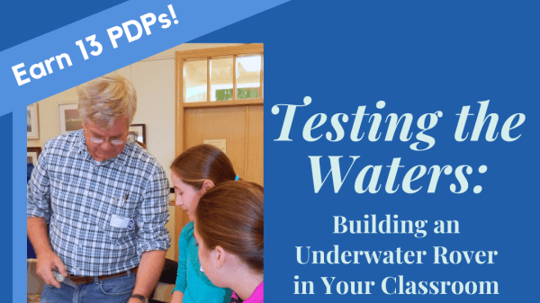 Testing the Waters: Building an Underwater Rover in Your Classroom