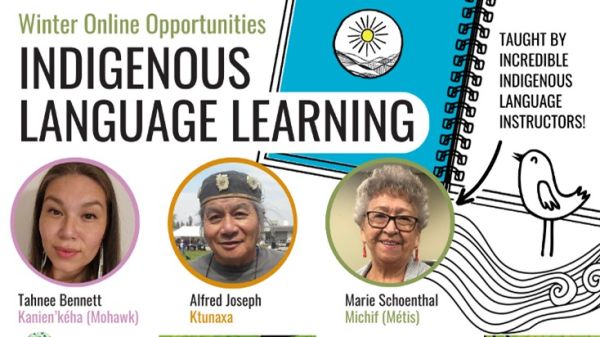 Poster for the Outdoor Learning School & Store's Winter Indigenous Language Learning Courses: Instructors are pictured, including "Tahnee Bennett (Kanien'keha [Mohawk]), Alfred Joseph (Ktunaxa), Marie Schoenthal (Michif [Metis]); below this is stylistic art of a fish