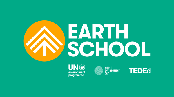 Earth School logo on green background with UNEP TED-Ed and World Environment Day logos.