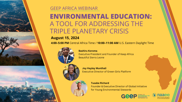 GEEP Africa webinar August 15 on Environmental Education as a Tool for Addressing the Triple Planetary Crisis
