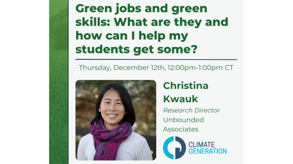 December Teach Climate Network Workshop Text reads "Teach Climate Network Workshop: Green jobs and green skills: What are they and how can I help my students get some? Presenter Christina Kwauk" with an image of Christina Kwauk in the bottom left corner