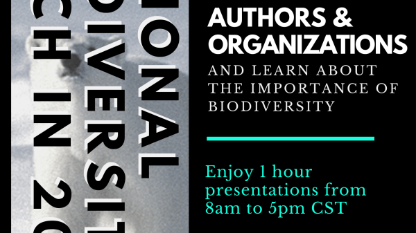 Elgin High School presents an opportunity to interact with scientists, authors, and organizations, and learn about the importance of biodiversity. Enjoy 1 hour presentations from 8am to 5pm CST on February 7, 11, 14, 21, 27 