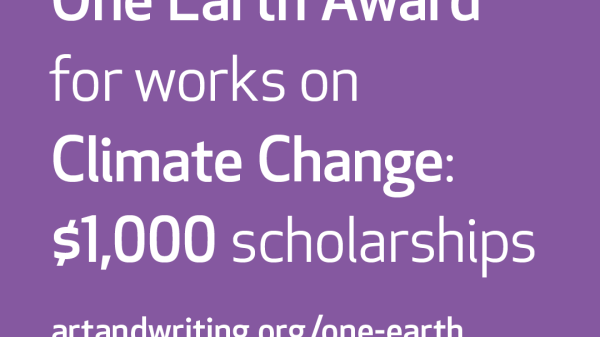 One Earth Award for works on Climate Change: $1,000 scholarships. artandwriting.org/one-earth