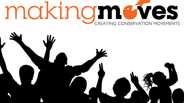 Graphic with a white background and text that says, "making moves/Creating Conservation Movements" and an illustration showing a silhouette of a group of people celebrating with arms outstretched