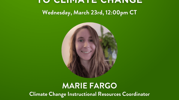 Green graphic with white text that says, "Teach Climate Network #TeachClimate/Green Careers As Solutions To Climate Change/Wednesday, March 23rd, 12:00pm CT/ Marie Fargo/Climate Change Instructional Resources Coordinator." The blue Climate Generation logo is at the bottom of the graphic.