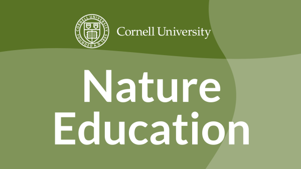 Green graphic with text that reads "Cornell University, Nature Education"