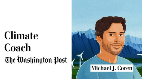 Climate Change Coverage at the Washington Post with the “Climate Coach” Michael Coren Michael Coren - Washington Post