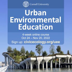 Background is a photo of a forest growing from pillars rising from a body of water. There's a light blue semi-transparent overlay on top of the photo with the white Cornell University logo at the top. Below the logo is white text that reads, "Urban Environmental Education 4-week online course Oct 24–Nov 20, 2022 Sign up: civicecology.org/uee"