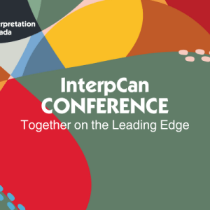 Graphic with colour blocks, Interpretation Canada logo, and white text stating InterpCan Conference Together on the Leading Edge