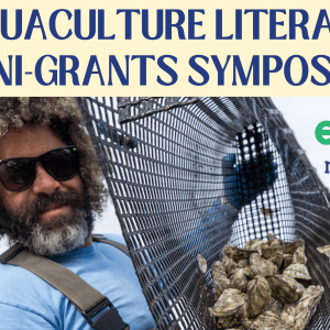 Man emptying a basket of oysters. Text above says: Aquaculture Literacy Mini-Grants Symposium