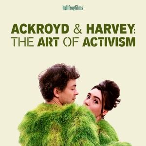 Ackroyd & Harvey: The Art of Activism poster with the two artists close to one another in a large, fuzzy, green costume