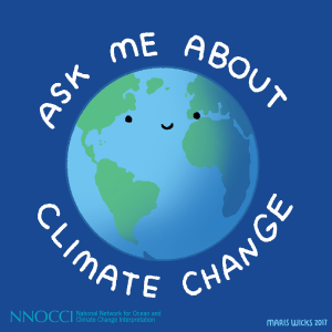 Cartoon earth with a smiley face, text reads "Ask Me About Climate Change, NNOCCI, Maris Wicks 2017"