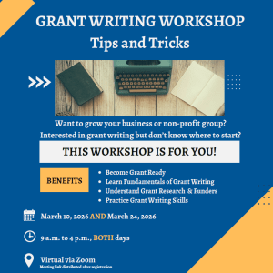 Flyer for Grant Writing Workshop, text reads "Want to grow your business or non-profit group? Interested in grant writing but don't know where to start?" "Mach 10, 2026 and March 24, 2026" "Virtual via Zoom" against a blue background with an image of a typewriter