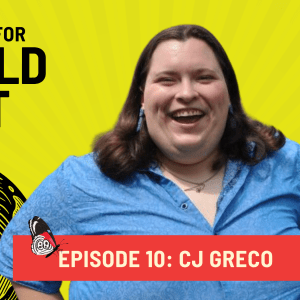 Chartreuse background with black text on the left that says, "Education We Need for the World We Want: The NAAEE Podcast." Illustration of a globe and butterfly sit under the text, and on the right, a photo cut-out of CJ Greco with text near the bottom that says, "Episode 10: CJ Greco.)