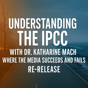 Text reads "Understanding the IPCC with Dr. Katharine Mach—Where the Media Succeeds and Fails" over a burning field and ocean on either side of a road
