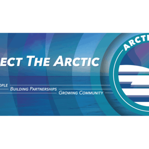 White text that says, "Connect the Arctic: Connecting People, Building Partnerships, Growing Community."