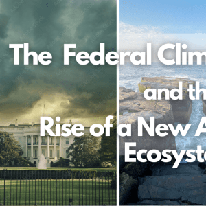 Text against a photo of the Whitehouse, coastal area, and aerial view reads "The Federal Climate Retreat and the Rise of a New Adaptation Ecosystem"