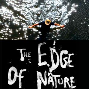 Poster for "The Edge of Nature"; overhead view of a man walking through water