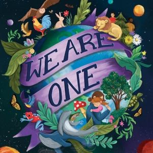 Cover of children's story, We Are One, featuring an illustrated Earth covered in various organisms