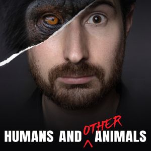Poster depicting a human's face with the top left corner relaced with the face of another primate; text reads "Humans and Other Animals"