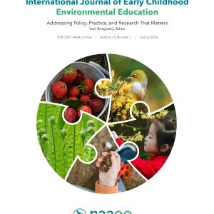 Cover of International Journal of Early Childhood  Environmental Education Addressing Policy, Practice, and Research That Matters,  Volume 13, Number 1