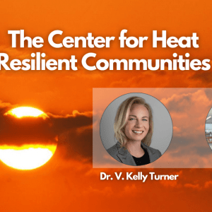 Photo of a red sky and sun in the background. Title text at top reads, "The Center for Heat Resilient Communities." Two headshots of a woman with short blonde hair and a man wearing glasses with a beard sit under the title.