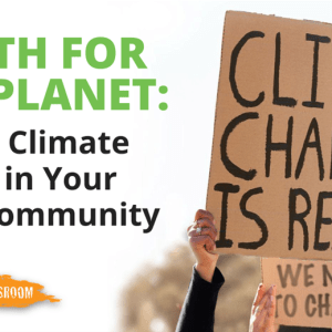 Cover of Youth for the Planet: Taking Climate Action in Your Own Community curriculum unit