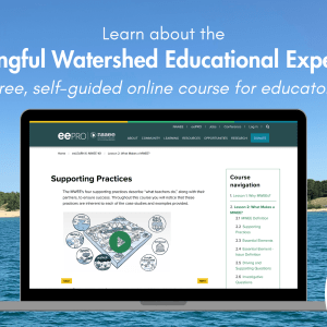 Shoreline background with text, “Learn about the Meaningful Watershed Educational Experience. Free, self-guided online course for educators.” Image of laptop with course outline and eeBLUE, NAAEE, and NOAA logo beneath.
