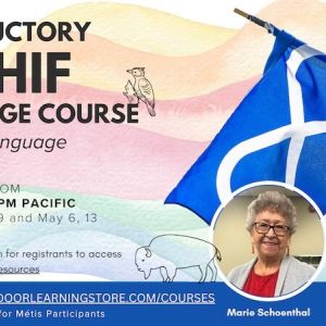 Graphic with black text that says, "Introductory Michif Language Course. Southern Language. 6 Weeks on Zoom. Mondays at 6 PM Pacific. April 8, 15, 22, 19, and May 6, 13. 90 minutes. Includes a $25 coupon for registrants to access Indigenous Learning Resources. Register Outdoor Learning Store (dot) Com. 50% Off for Métis Participants."