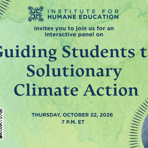 Guiding Students to Solutionary Climate Action, Institute for Human Education